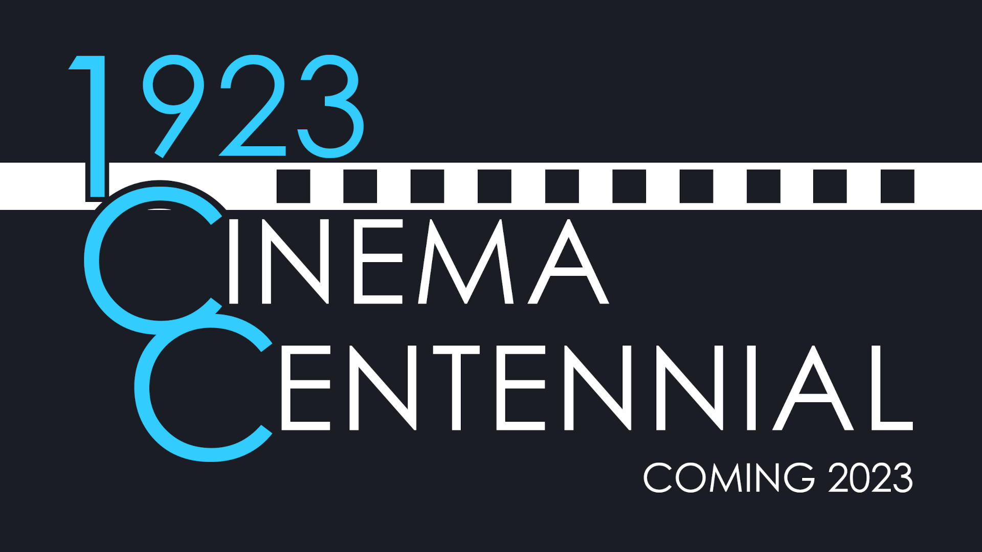 1923 Cinema Centennial – Coming 2023