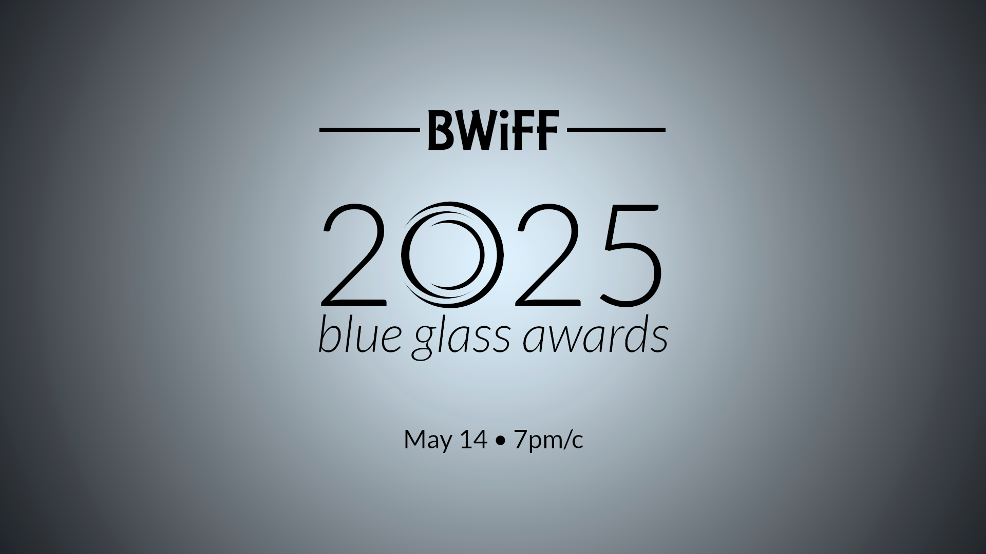 2025 Blue Glass Awards on May 14 at 7pm/c