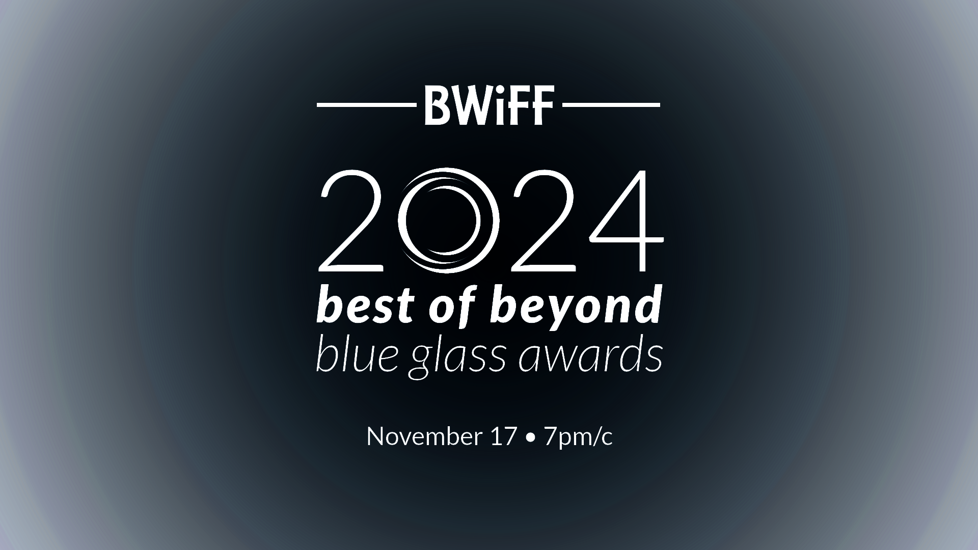 2024 Best of Beyond Blue Glass Awards on November 17 at 7pm/c